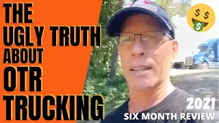 FIRST SIX MONTHS OTR | THE UGLY TRUTH ABOUT OTR TRUCKING | TRUCKER PAY REVIEW