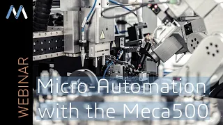 Webinar: Micro-automation with the world’s most precise six-axis industrial robot