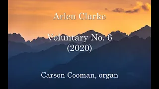 Arlen Clarke — Voluntary No. 6 (2020) for organ