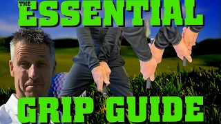 LOWER Your SCORE EVERY TIME - ESSENTIAL GRIP GUIDE