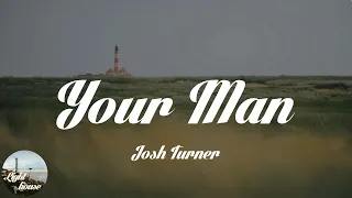 Josh Turner - Your Man (Lyrics)