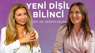 YENİ DİŞİL | Kendi Hikayenden Yeni Bir Hikaye Yarat | Dr. Nil Keskin ile