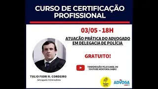 Aulas - Atuação Prática Do Advogado em Delegacia de Polícia