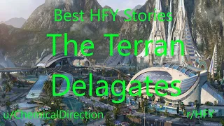 Best HFY Reddit Stories: The Terran Delagates (r/HFY)