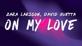Zara Larsson & David Guetta - On My Love (Lyrics)