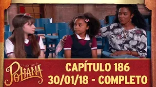 As Aventuras de Poliana | capítulo 186 - 30/01/19, completo