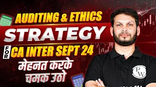 Auditing & Ethics Strategy for CA Inter Sept 2024 🔥🔥|| CA Intermediate by PW