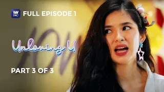 Unloving U | Episode 1 | Part 3 of 3 | IWantTFC Originals Playback