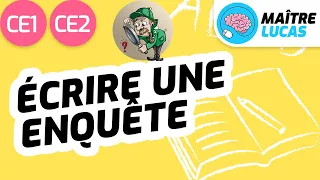 Ecrire une enquête CE1 - CE2 - Cycle 2 - Français - Production d'écrits