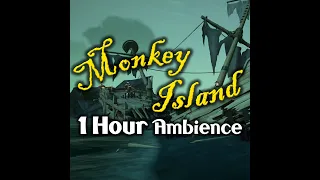 1 Hour Monkey Island Ambience | Monkey Island Theme Music | Sea of Thieves