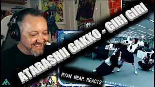 ATARASHII GAKKO - GIRI GIRI - Ryan Mear Reacts