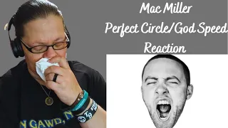 PERFECT CIRCLE/GOD SPEED BY MAC MILLER! HEARTBREAKINGLY BEAUTIFUL! RIP MAC MILLER (REACTION)