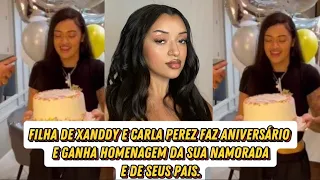 Filha de Xanddy e Carla Perez, faz aniversário e ganha homenagem da sua namorada e seus pais.