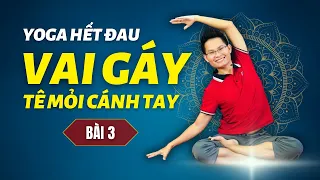 7 Ngày Yoga Hết Đau Vai Gáy, Tê Nhức Cánh Tay - Bài 3 | Kim Ba Yoga