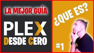 PLEX desde cero | LA MEJOR GUIA | ¿Que es Plex? | #1