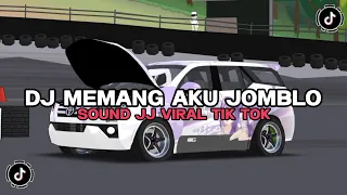 DJ MEMANG AKU JOMBLO SOUND JJ VIRAL TIK TOK TERBARU || 🎧