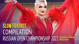 Slow Foxtrot Compilation = Russian Open Championship 2022 Adult Ballroom 1Round