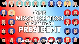 One Misconception About Each U.S. President