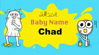 Chad - Boy Baby Name Meaning, Origin and Popularity