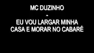 Mc Duzinho - Eu Vou Largar Minha Casa e Vou Morar No Cabaré {{ Lançamento 2011 }}