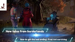 New tales from the borderlands bad ending Fran not surviving