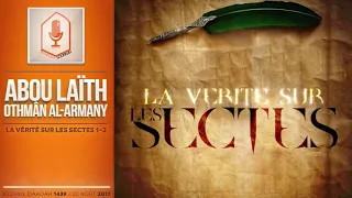 La vérité sur les sectes 1-3 (oustadh Abou Laïth 'Othmân Al Armany) - Dourous-Sounnah.com