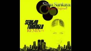 Sima Sarıkaya - Herşeye Rağmen (Serkan Türkoğlu Official Remix) 2013