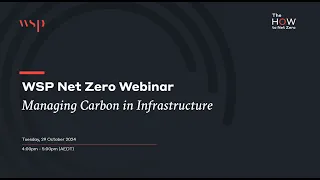 WSP Net Zero Webinar - Managing Carbon in Infrastructure