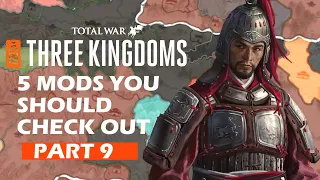 5 MODS That You Should Check Out For Total War: Three Kingdoms