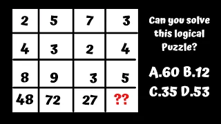 2 4 8 48|| 5 3 9 72|| 7 2 3 27|| 3 4 5 ??|| A.60 B.12 C.35 D.53 |Can you solve this logical Puzzle?