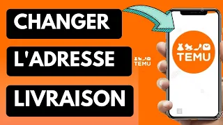 Comment Changer L'adresse De Livraison Sur Temu