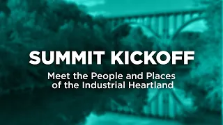 Meet the People & Places of the Industrial Heartland-Industrial Heartland & Cleveland Trails Summit