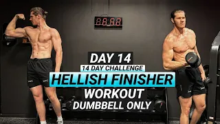 20 MIN HELLISH FINISHER WORKOUT (FOLLOW ALONG, DUMBBELL ONLY) | 14 DAY MUSCLE PRESERVATION WEIGHT L