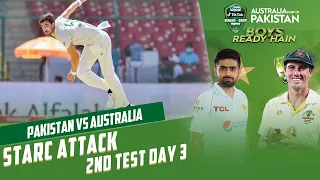 Starc Attack! | Pakistan vs Australia | 2nd Test Day 3 | PCB | MM2T