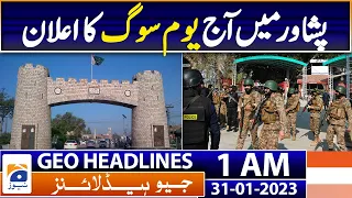 Geo News Headlines 1 AM - Mourning Day declared today in Peshawar | 31st January 2023