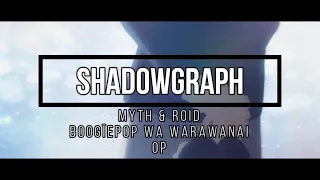 MYTH & ROID-shadowgraph (Opening FULL Boogiepop Wa Warawanai) [Sub Español-English-Japonés-Romaji]