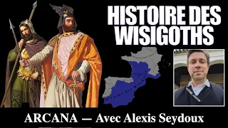 Histoire des Wisigoths avec Alexis Seydoux
