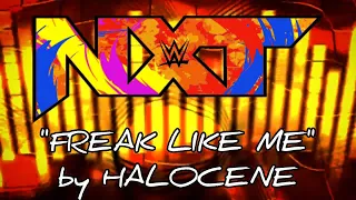 WWE NXT Official Theme Song » "Freak Like Me" by Halocene