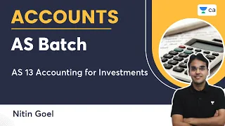 AS Batch | AS 13 Accounting for Investments | Nitin Goel | Unacademy CA Intermediate PRO