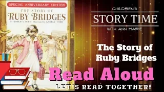 The Story of Ruby Bridges ~ READ ALOUD | Story time with Ann Marie