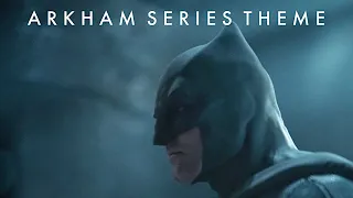 Ben Affleck’s Batman | Arkham Theme