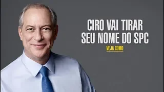 Ciro Gomes vai tirar seu nome do SPC. Veja como! #Ciro12 #CiroPresidente