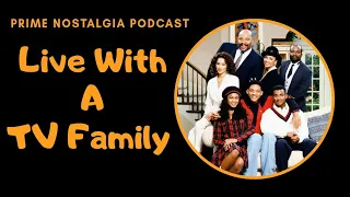 Prime Nostalgia Podcast - Live With A TV Family