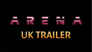Arena (UK Trailer)