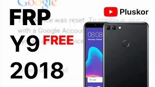 FRP! Huawei Y9 2018 FLA-LX1 EMUI 9.1.0 Бесплатный метод.
