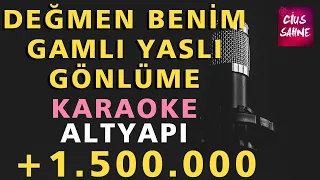 DEĞMEN BENİM GAMLI YASLI GÖNLÜME Karaoke Altyapı Türküler - Si