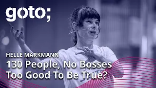 130 People – No Bosses: Too Good To Be True? • Helle Markmann • GOTO 2023