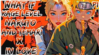 What If Kage Level Naruto and Temari Fall In Love