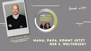 „Mama, Papa, kommt jetzt der 3. Weltkrieg?“