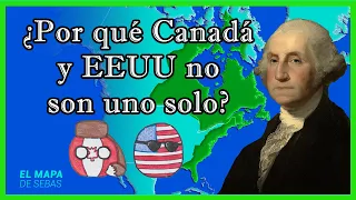 🇨🇦¿Por qué CANADÁ no se unió a la REVOLUCIÓN Estadounidense [13 colonias] 🇺🇸 - El Mapa de Sebas